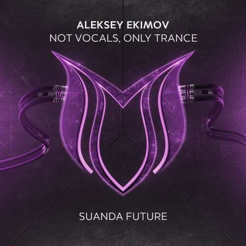 Aleksey Ekimov — Not Vocals, Only Trance (2026)