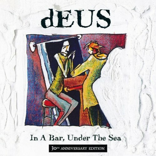  Deus - In A Bar, Under The Sea (30th Anniversary Edition) (2026) 