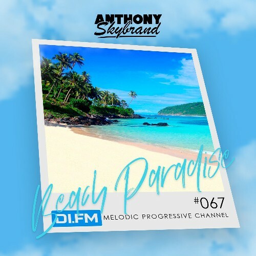 Anthony Skybrand - Beach Paradise Radio 067 (2025-06-09) Anthony Skybrand - Beach Paradise Radio 067 (2025-06-09)