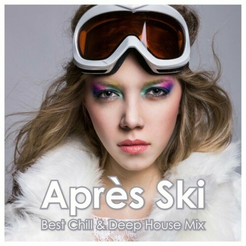  Apr&#232;s Ski: Best Chill & Deep House Mix (2023) 