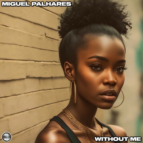 Miguel Palhares - Without Me (2025) Miguel Palhares - Without Me (2025)