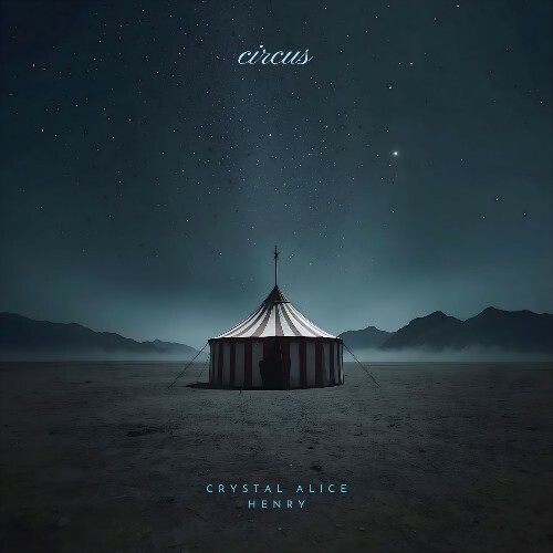 Crystal Alice & Henry - Circus (2026) 