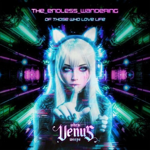  When Venus Weeps - The Endless Wandering Of Those Who Love Life (2026) 