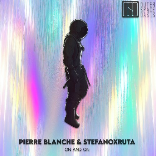  Pierre Blanche & Stefanoxruta - On and On (2025) 