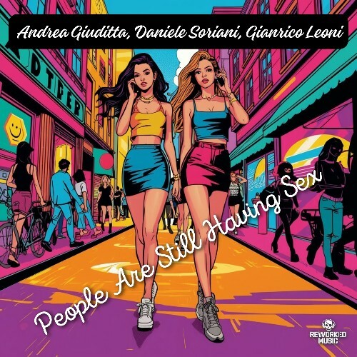 Andrea Giuditta & Daniele Soriani & Gianrico Leoni - People Are Still Having Sex (2026) Andrea Giuditta & Daniele Soriani & Gianrico Leoni - People Are Still Having Sex (2026)
