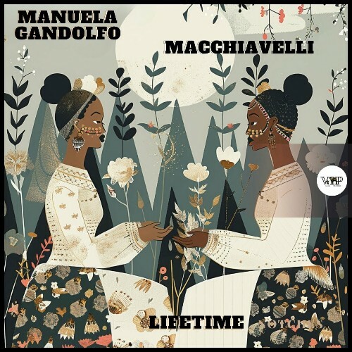  Manuela Gandolfo & Macchiavelli - Lifetime (2024) 