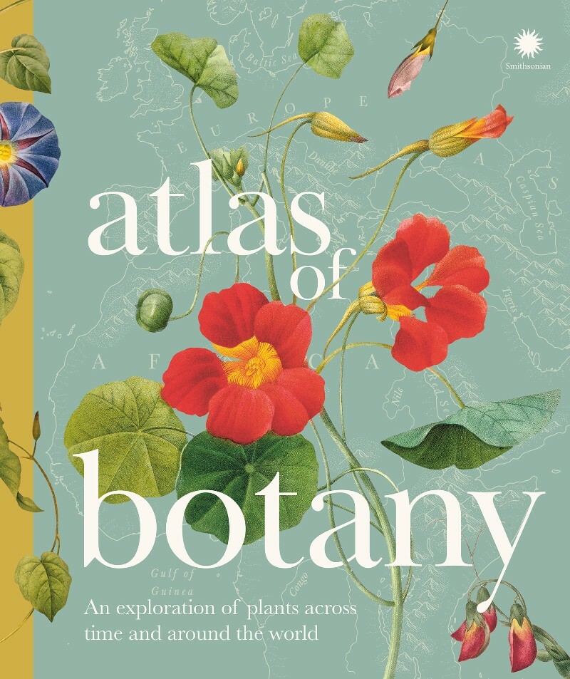 Atlas Of Botany An Exploration Of Plants Across Time And Around The World (DK)