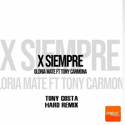 VA - Gloria Mate & Tony Carmona - X Siempre (Tony Costa Hard Remix)... MEVDQPC_o