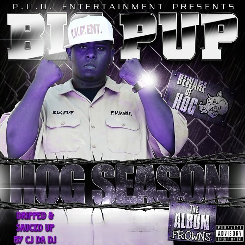  Big Pup - Hog Season: The Album Frowns (Dripped & Sauced Up) (2025) 