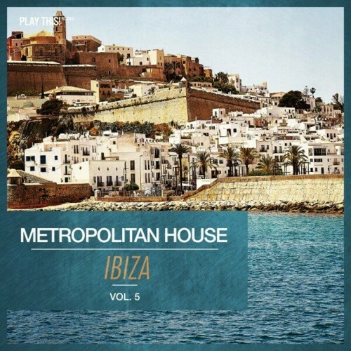  Metropolitan House: Ibiza, Vol. 5 (2024) 
