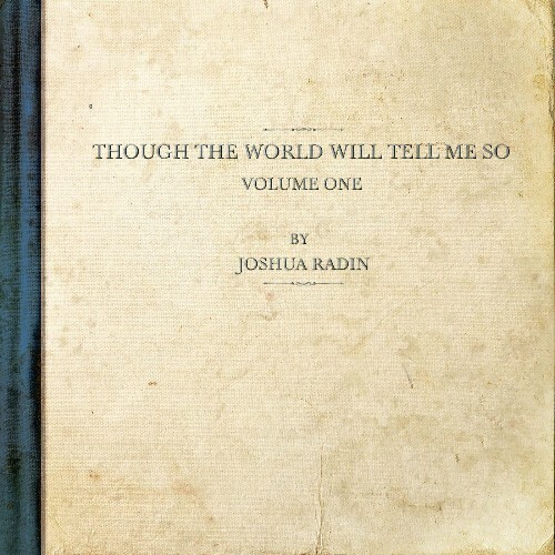  Joshua Radin - though the world will tell me so, vol. 1 (2023) 