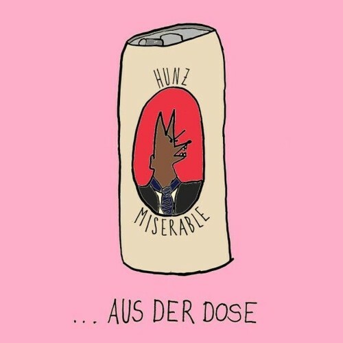  Hunzmiserable - Aus Der Dose (2026) 