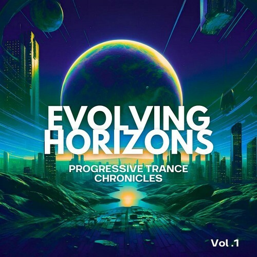  Evolving Horizons: Progressive Trance Chronicles Vol 01 (2024) 