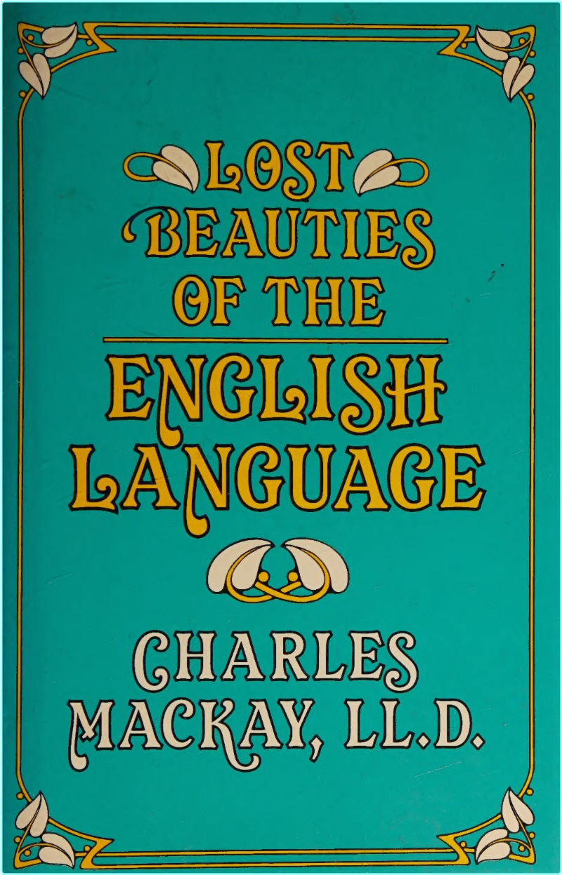 Lost Beauties Of The English Language (Mackay, Charles, 1814-1889)