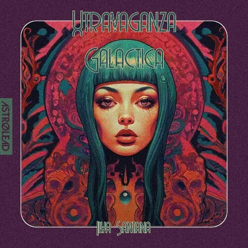  Ilya Santana - Xtravaganza Galactica (2025) 