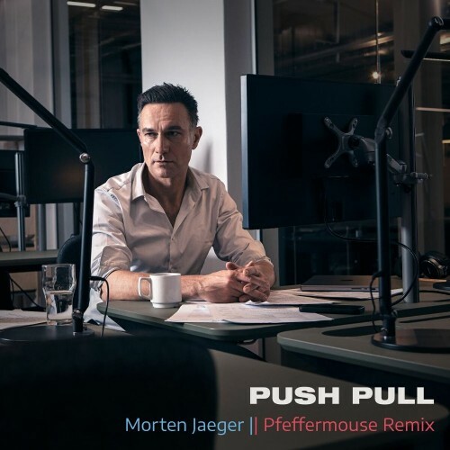  Morten Jaeger - Push Pull (Pfeffermouse Remix) (2025) 