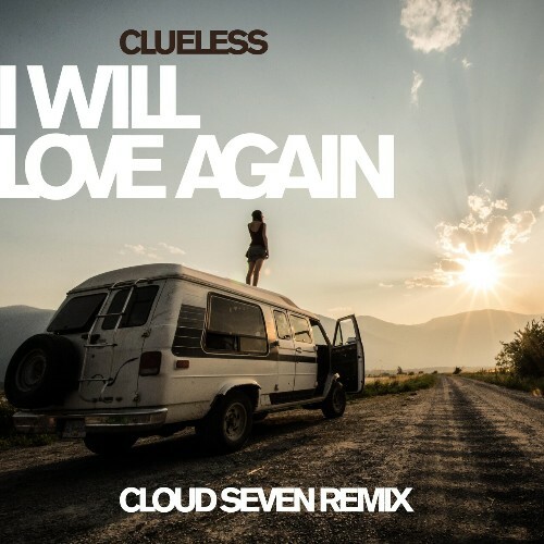 Clueless - I Will Love Again (Cloud Seven Remix) (2025)