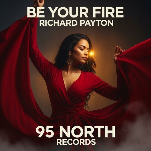  Richard Payton - Be Your Fire (2025) 