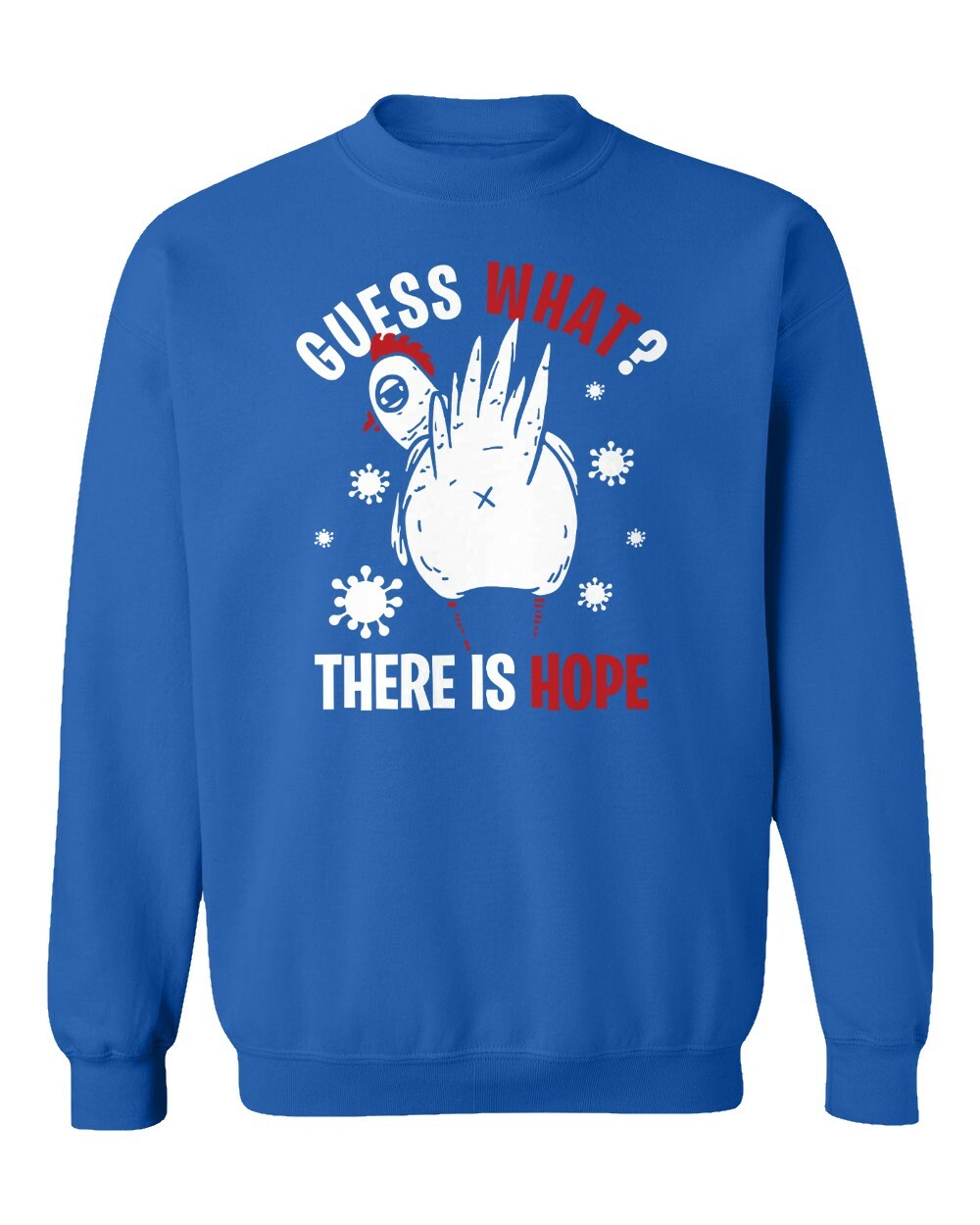 Bird flu is taking a massive toll on wild animals, researchers find - NPR 6 Guess What? There is Hope - Funny Chicken Bird Flu Unisex Crewneck Sweatshirt
