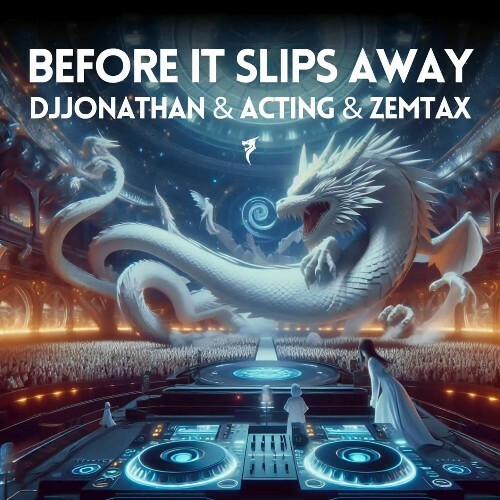  DJJonathan & Acting & Zemtax - Before It Slips Away (2024) 