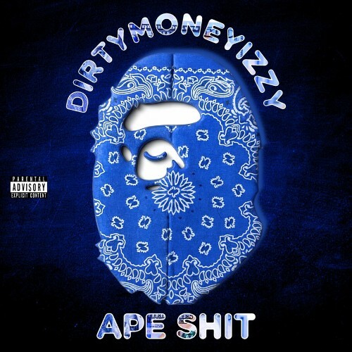 DirtyMoneyIzzy - Ape Shit (2026) 