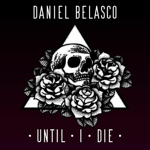  Daniel Belasco - Until I Die (2025) 