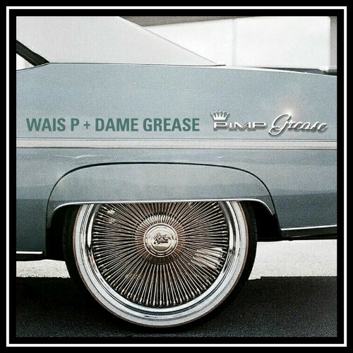  Wais P & Dame Grease - Pimp Grease (2023) 
