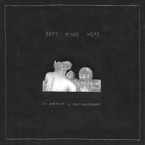  Body Minus Head - An Exercise in Self-Sufficiency (2025) 
