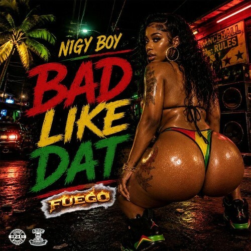  Nigy Boy - Bad Like Dat (2026) 