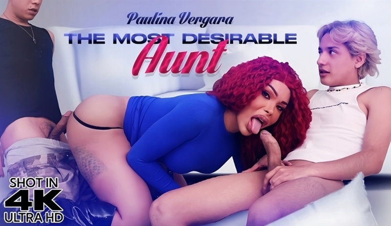 Paulina Vergara- Paulina Vergara - The Most Desirable Aunt - 1080p