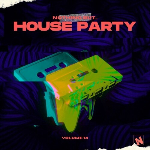  Nothing But... House Party, Vol. 14 (2024) 
