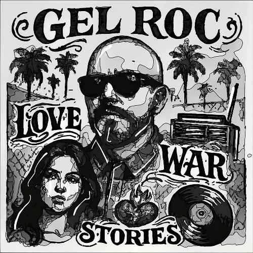  Gel Roc - Love & War Stories (2025) 