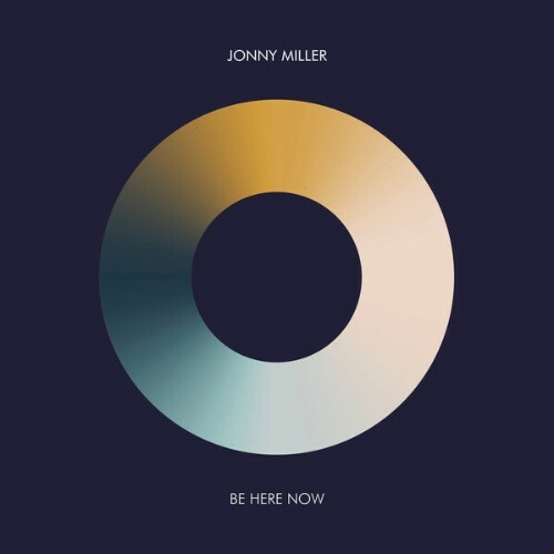  Jonny Miller - Be Here Now (2026) 