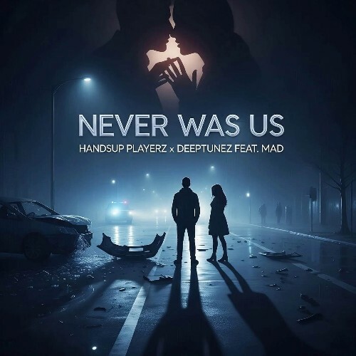  Handsup Playerz x Deeptunez Feat. MAD - Never Was Us (2026) 