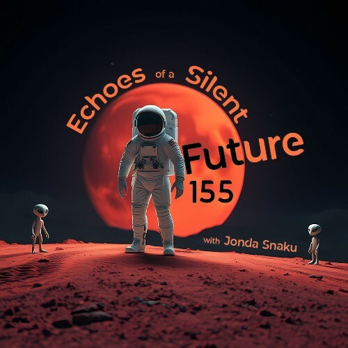  Jonda Snaku - Echoes Of A Silent Future 155 (2025-03-18) 