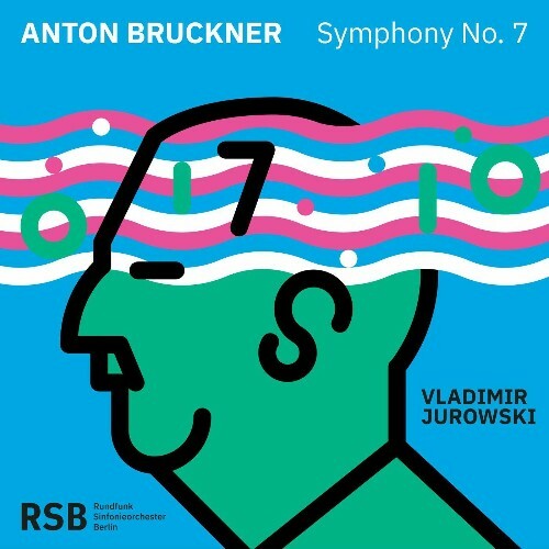  Vladimir Jurowski x Rundfunk-Sinfonieorchester Berlin - Bruckner Symphony No. 7 (2024) 