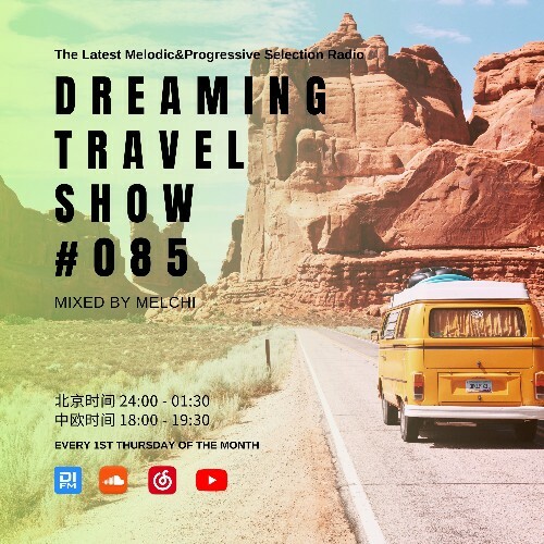  Melchi - Dreaming Travel Show 085 (2026-02-04) 