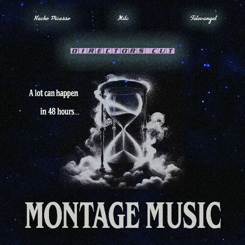 Nacho Picasso, Milc, Televangel - Montage Music: Directors Cut (2025) Nacho Picasso, Milc, Televangel - Montage Music: Directors Cut (2025)