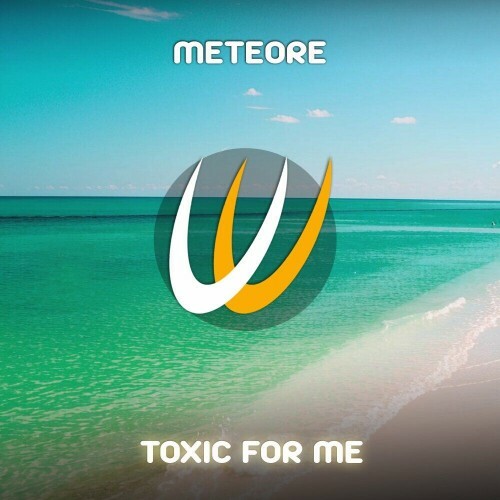  Meteore - Toxic For Me (2024) MP3 MEV999H_o