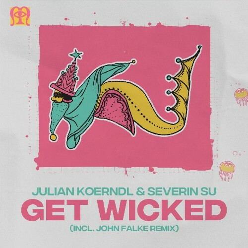  Julian Koerndl & Severin Su - Get Wicked (2025) 