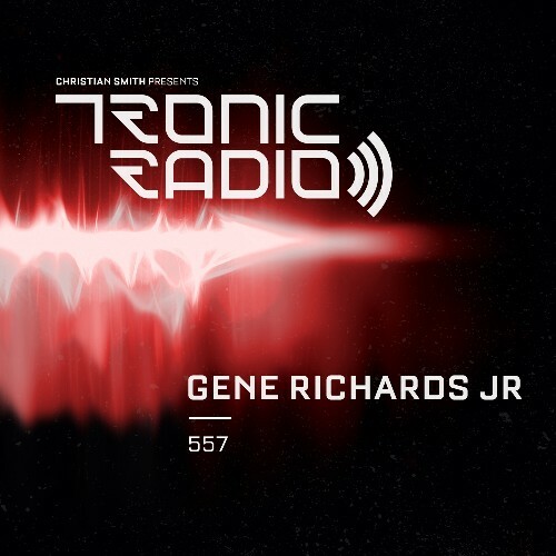  Gene Richards Jr - Tronic Podcast 557 (2023-03-30) 