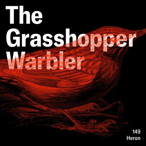  Heron - The Grasshopper Warbler 149 (2026-05-23) 