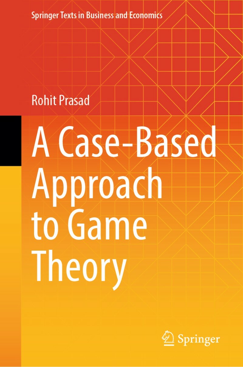 A Case Based Approach To Game Theory (Prasad, Rohit)