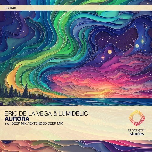 VA | Eric de la Vega & Lumidelic - Aurora (Deep Mix) 2024 год Скачать Онлайн в Mp3 (Бесплатно)