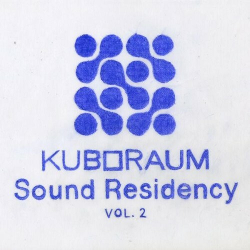 Kuboraum Sound Residency Vol. 2 (2026)