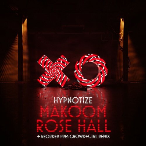  Makoom X Rose Hall - Hypnotize (Incl Reorder Pres Crowd+ctrl Remix) (2026) 
