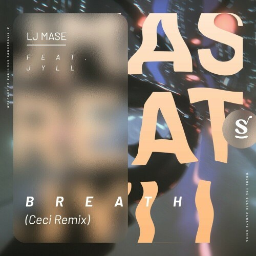 LJ MASE ft Jyll - Breath (Ceci Remix) (2024)