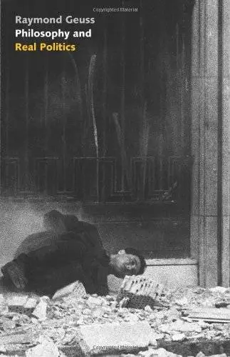 Philosophy And Real Politics Philosophy And Real Politics