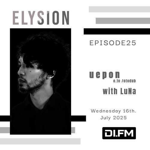  Luna & Uepon - Elysion 025 (2025-07-16) 
