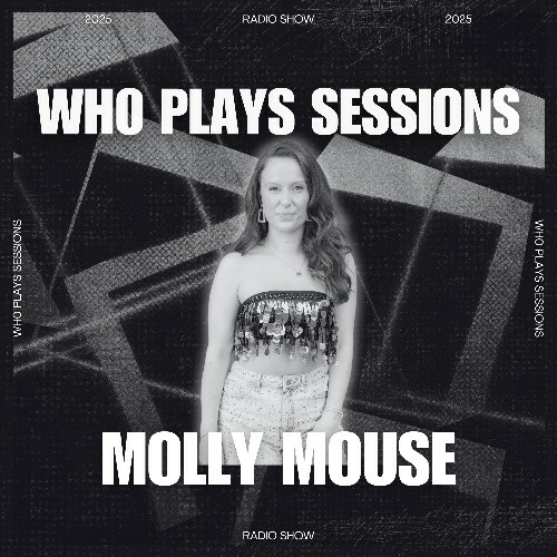  Molly Mouse - Wh0 Plays Sessions 163 (2025-02-11) 